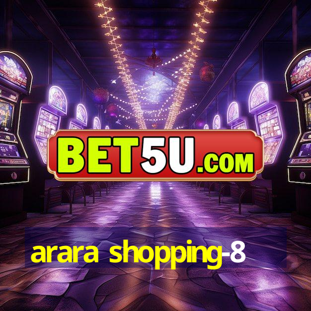 arara shopping